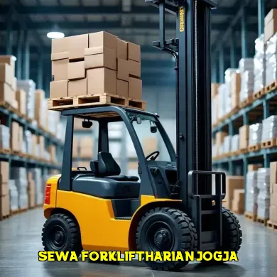 Keunggulan Sewa Forklift Harian Jogja untuk Proyek Anda